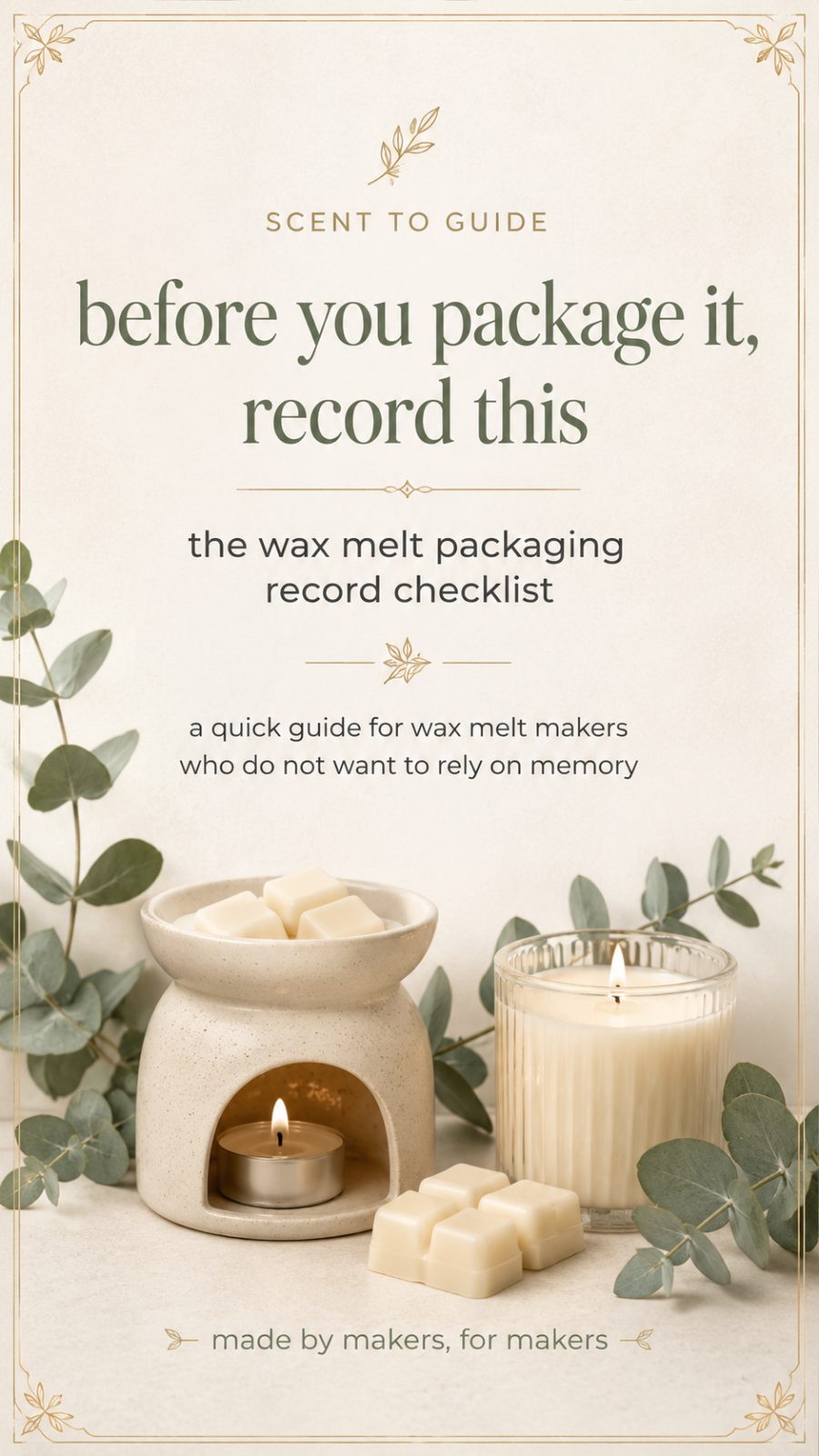 Before you package it, record this — the wax melt packaging record checklist